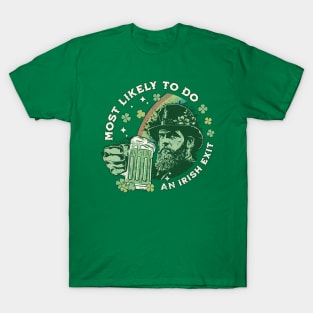 Most Likely To Do An Irish Exit St Patricks Day T-Shirt